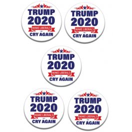 "Make Liberals Cry Again" Campaign Button 2020 Donald Trump 2.25" Pin 34