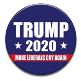"Make Liberals Cry Again" Campaign Button 2020 Donald Trump 2.25" Pin 34